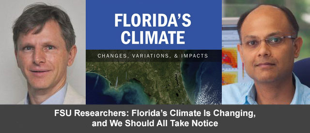 FSU Researchers: Floridas Climate Is Changing, 
and We Should All Take Notice